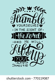 Hand lettering Humble yourself in the sight of the Lord. Biblical background. Christian poster. New Testament. Scripture. Card. Modern calligraphy