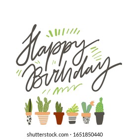 Hand lettering illustration. Birthday card. Cacti illustration