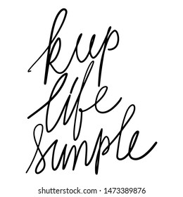 Hand lettering illustration for your design. Keep Life simple