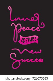 Hand Lettering Inner Peace Is the New Success on Black Background. Modern Calligraphy. Christian Poster. Handwritten Motivational 