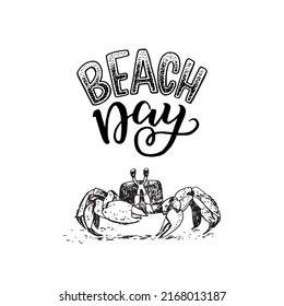 Hand lettering inscription Beach Day and sketch of crab. Summer illustration for card, poster, coloring book