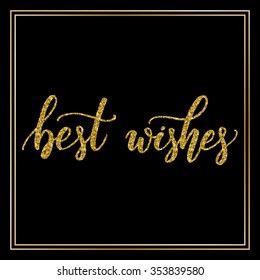 Hand lettering inscription best wishes with golden glitter effect, isolated on black background, in square frame. Ideal for festive design, christmas postcards. Vector illustration.