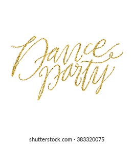 Hand lettering inscription "Dance Party" with golden glitter effect, isolated on white background. For for your designs: t-shirts, for posters, cards. 