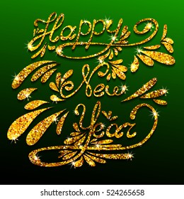 Hand lettering inscription Happy new year with golden glitter effect, on green background. 