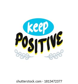 Hand Lettering Inscription Keep Positive Thinking . Vector illustration