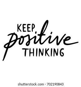 Hand lettering inscription Keep Positive Thinking about healthy life and fitness, for motivation quotes posters, black and white inspirational text, calligraphy vector illustration collection