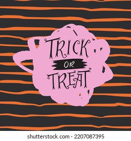 Hand lettering inscription Trick Or Treat on dark striped background. Hand drawn phrase for Halloween greeting card, poster, invitation, apparel, bag or stationery