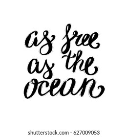 Hand lettering inspirational quote about summer. Vector fun hipster illustration. Ink calligraphy for your poster, banner, flyer, logo or label