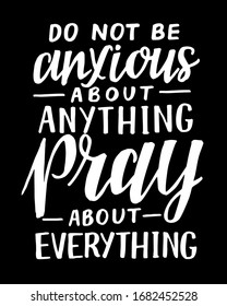 Hand lettering with inspirational quote Pray about everything . Biblical background. Modern calligraphy Scripture print. Christian poster. Motivational quote. Bible verse