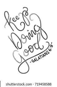 Hand Lettering Keep Doing Good on White Background. Modern Calligraphy. Handwritten Motivational Inspirational Quote.