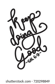 Hand Lettering Keep Doing Good on White Background. Modern Calligraphy. Inspirational Motivational Quote
