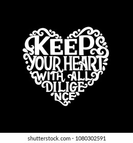 Hand lettering Keep your heart. Biblical background. Christian poster. New Testament. Scripture print. Card. Modern calligraphy Vintage Graphics