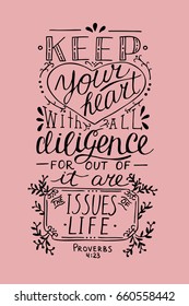 Hand lettering Keep your heart. Biblical background. Christian poster. New Testament. Scripture. Card. Modern calligraphy Proverbs. Quote