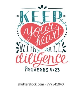 Hand lettering Keep your heart. Biblical background. Christian poster. New Testament. Scripture. Card. Modern calligraphy Proverbs Graphics