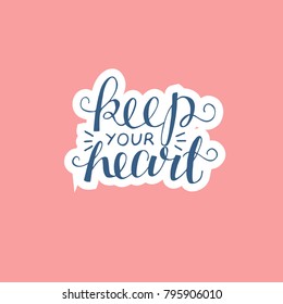 Hand lettering Keep your heart. Biblical background. Christian poster. New Testament. Scripture. Card. Modern calligraphy Graphics