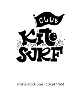 Hand lettering "Kite surf club" with illustration flag. Vector illustration for card, print on t-shirts, bags or badges.