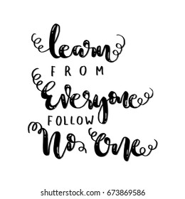 Hand Lettering Learn From Everyone Follow No One. Buddha Quote. Modern Calligraphy. Handwritten Inspirational motivational quote.