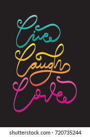 Hand Lettering Live, Laugh, Love on black Background. Modern Calligraphy. Inspirational Motivational Quote