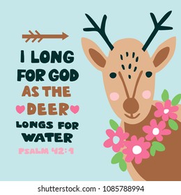 Hand lettering I long for God as the deer longs for water. Biblical background. Christian poster. Scripture print Baby card. Graphics Sunday school Quote Psalm 42