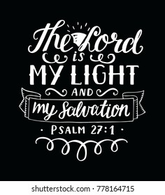 Hand lettering The Lord is my light and my salvation. Biblical background. Christian poster.Modern calligraphy. Card. Graphics