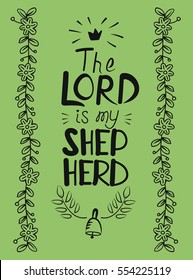 Hand lettering The Lord is my shepherd with bell, decorated flowers and leaves. Biblical background. Poster. Psalm