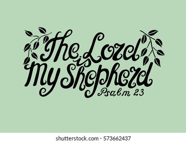 Hand lettering the Lord is my shepherd. Biblical background. Christian poster. Psalm