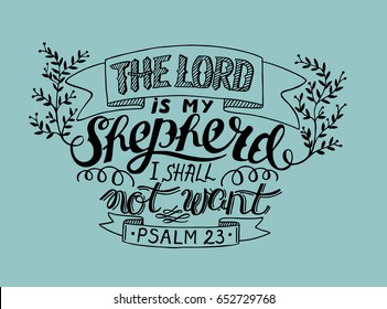 Hand lettering the Lord is my shepherd, i shall not want. Psalm. Biblical background. Christian poster.