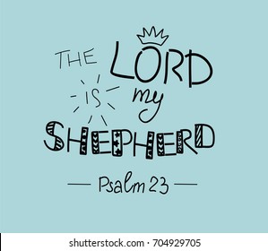 Hand lettering the Lord is my shepherd. Psalm. Biblical background. Christian poster.