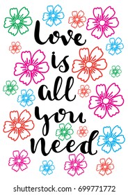 Hand Lettering Love Is All You Need. Vector Illustration. Modern Calligraphy. Inspirational Motivational Quote