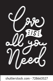 Hand Lettering Love Is All You Need on Black Background. Hand Lettered Quote. Modern Calligraphy. Inspirational Motivational Quote