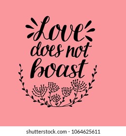 Hand lettering Love does not boast. made with flowers. Christian Poster. Biblical background. Declaration of love. Valentine s day. Scripture prints. Card