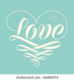 Hand lettering Love in heart with old school engraving ribbon and pigeon for greeting card. Handmade calligraphy. Vector Illustration.