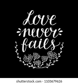 Hand lettering Love never fails made with flowers and leaves. Christian Poster. Biblical background. Declaration of love. Valentine s day. Scripture prints. Motivational quote