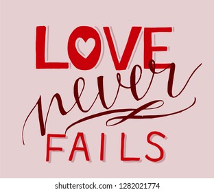 Hand lettering Love never fails . Christian Poster. Biblical background. Declaration of love. Valentine s day. Scripture prints. Card. Quote