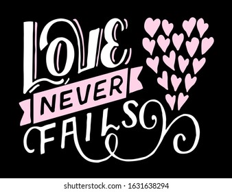 Hand lettering Love never fails made with hearts. Christian Poster. Biblical background. Declaration of love. Valentine s day. Scripture prints. Motivational quote