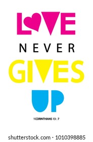 Hand Lettering Love Never Gives Up On White Background. Modern Calligraphy, Christian Poster