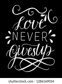 Hand lettering Love never gives up. Biblical background. Christian poster. Card. Scripture. Wedding. Valentine s day Motivational quote