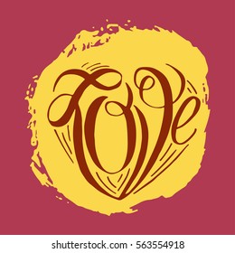 Hand lettering love on grunge brush background. Vector illustration for your design
