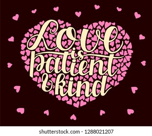 Hand lettering Love is patient and kind. Biblical background. Christian poster. Card. Scripture prints. Wedding. Valentine s day Corinthians