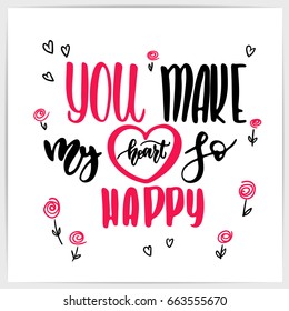 Hand lettering love quote "You make my heart so happy". Made by brush pen. Good for valentine's day design, greeting cards, posters, banners and other.