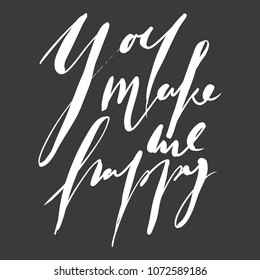 Hand lettering love quote for your design. You make me happy 