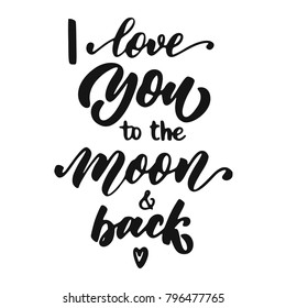 Hand lettering I love you to the moon and back, inscription isolated on white background. Can be used for Valentine's day design.