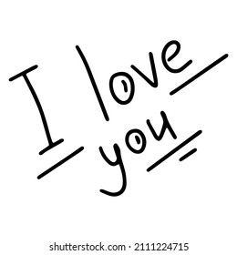 Hand lettering I love you. Vector illustration line isolated for a declaration of love, for writing text on a Valentine's day card.