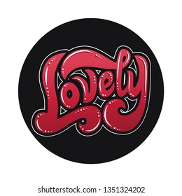 Hand lettering, lovely lettering, red and black. Illustration, vector