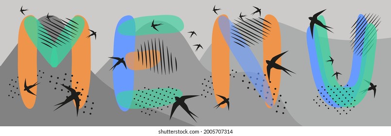 Hand lettering menu. Restaurant label, cafe, diner, fast food. On background of mountain landscape, hand drawing letters of bird, strokes, dots and blots. Vector pattern.