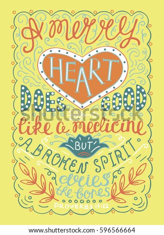 Hand lettering Merry heart does good like medicine, but a crushed spirit dries up the bones. Biblical background. Christian poster. Proverbs. Vintage