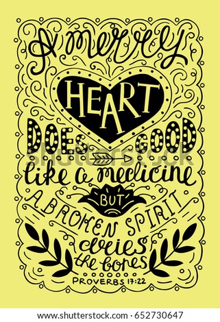 Hand lettering Merry heart does good like medicine, but a crushed spirit dries up the bones. Biblical background. Christian poster. Proverbs. Vintage