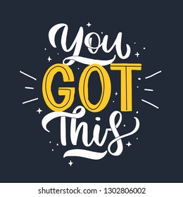 hand lettering motivation poster YOU GOT THIS. inspirational quotes for design planners, calendar, greeting card, flyer, web design etc. vector. eps 10