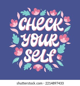 hand lettering motivational quote 'Check yourself' decorated with wreath of flowers. Breast cancer awareness, health care, women's health issues poster, card, print, sticker. EPS 10