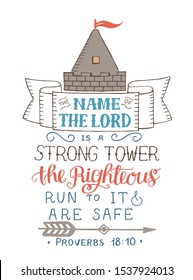 Hand lettering Name of the Lord is a strong Tower, righteous run to it and are safe. Biblical background. Christian poster. Scripture print. Motivtional quote. Modern calligraphy Proverbs